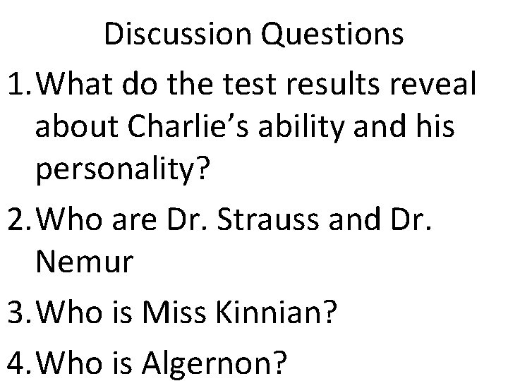 Discussion Questions 1. What do the test results reveal about Charlie’s ability and his