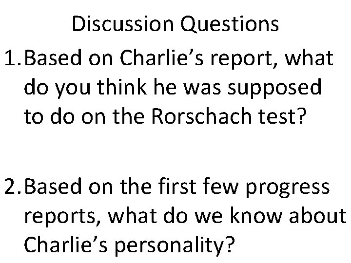 Discussion Questions 1. Based on Charlie’s report, what do you think he was supposed