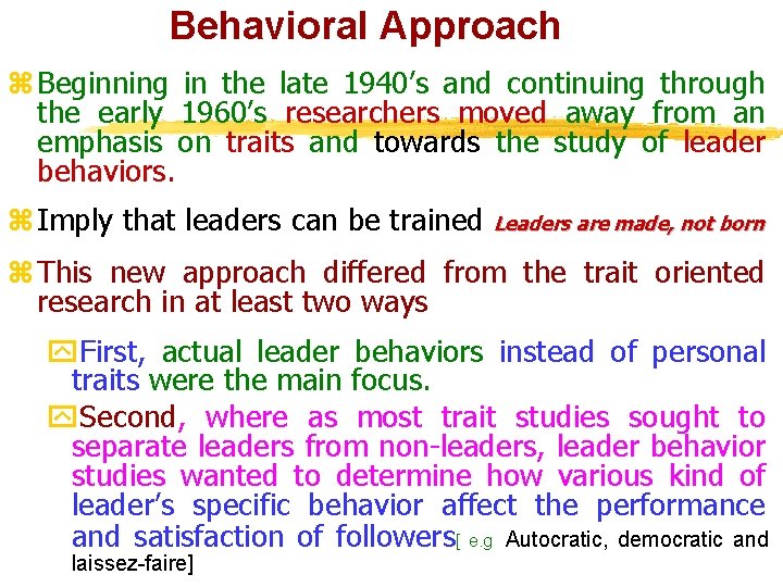 Behavioral Approach z Beginning in the late 1940’s and continuing through the early 1960’s