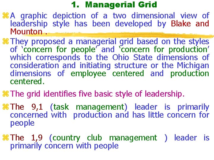 1. Managerial Grid z A graphic depiction of a two dimensional view of leadership