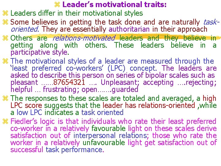 z Leader’s motivational traits: z Leaders differ in their motivational styles z Some believes