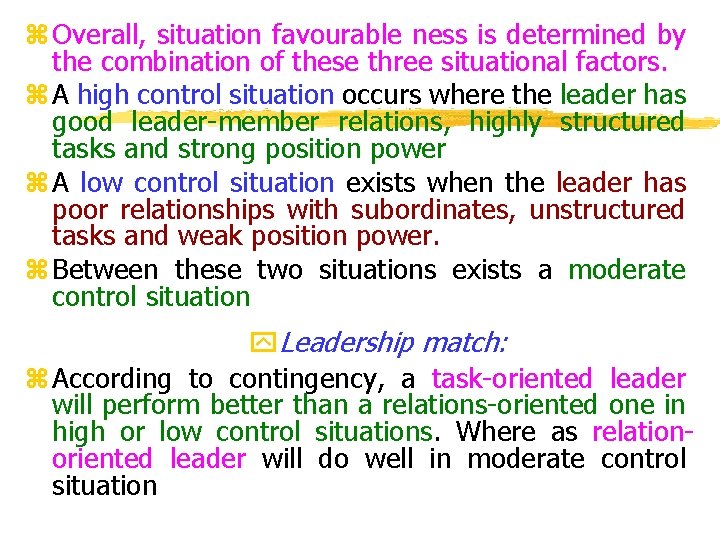 z Overall, situation favourable ness is determined by the combination of these three situational