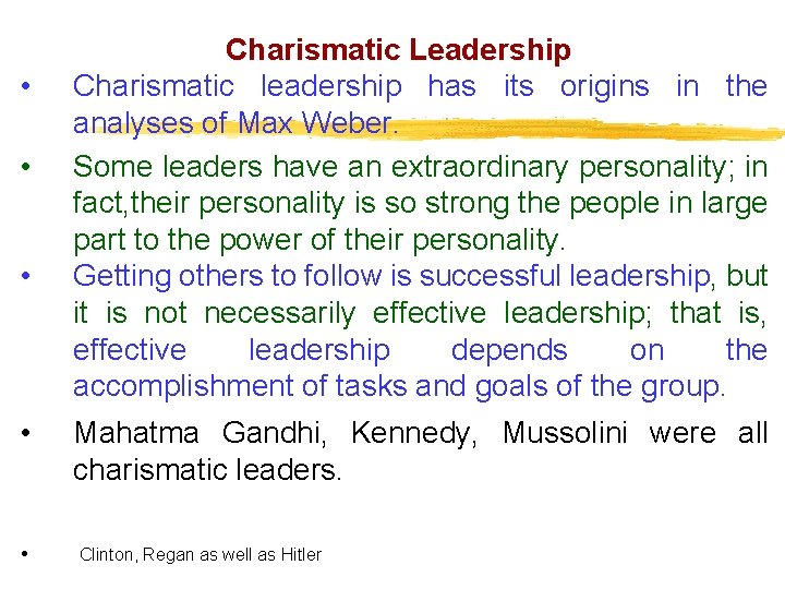  • • • Charismatic Leadership Charismatic leadership has its origins in the analyses