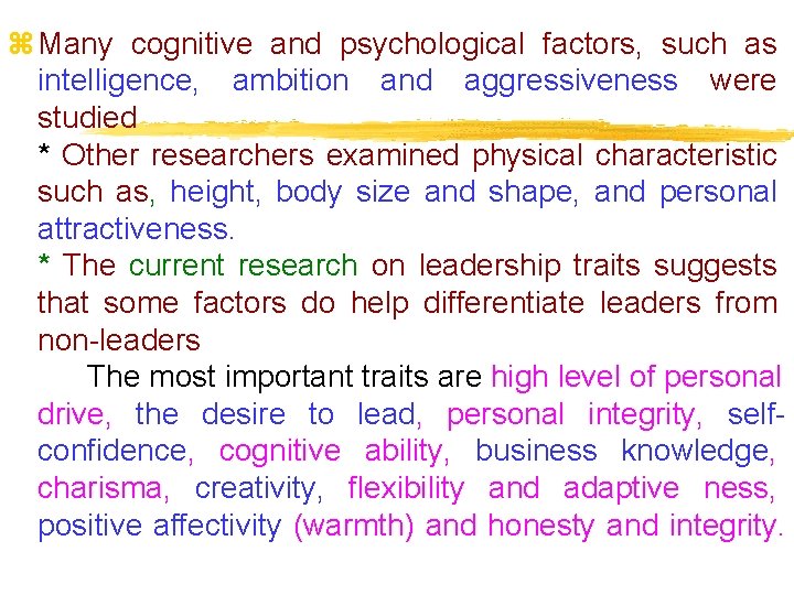 z Many cognitive and psychological factors, such as intelligence, ambition and aggressiveness were studied