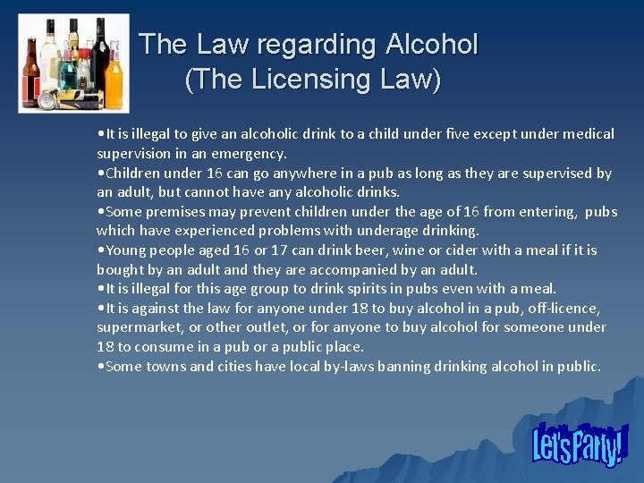 The Law regarding Alcohol (The Licensing Law) • It is illegal to give an