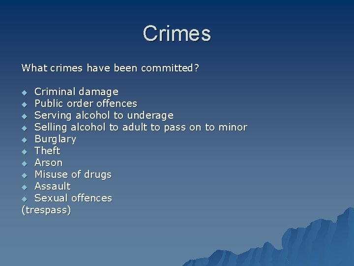 Crimes What crimes have been committed? Criminal damage u Public order offences u Serving