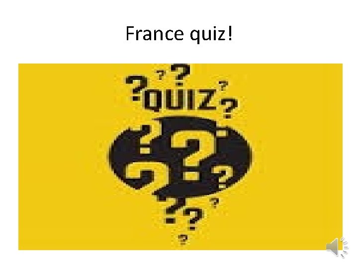 France quiz! France quiz!