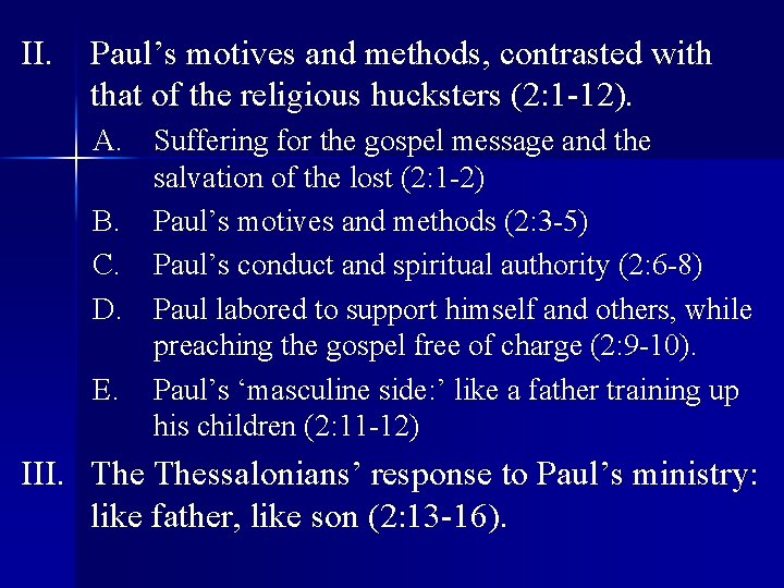 II. Paul’s motives and methods, contrasted with that of the religious hucksters (2: 1