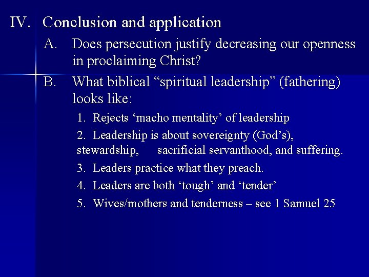 IV. Conclusion and application A. Does persecution justify decreasing our openness in proclaiming Christ?