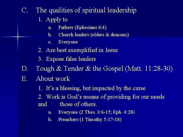 C. The qualities of spiritual leadership 1. Apply to a. b. c. Fathers (Ephesians