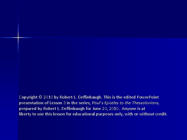 Copyright © 2010 by Robert L. Deffinbaugh. This is the edited Power. Point presentation Copyright © 2010 by Robert L. Deffinbaugh. This is the edited Power. Point presentation