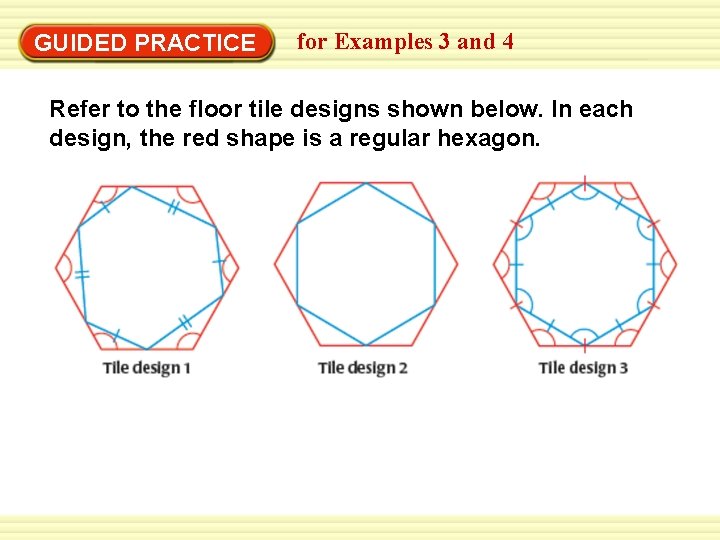 Warm-Up Exercises GUIDED PRACTICE for Examples 3 and 4 Refer to the floor tile