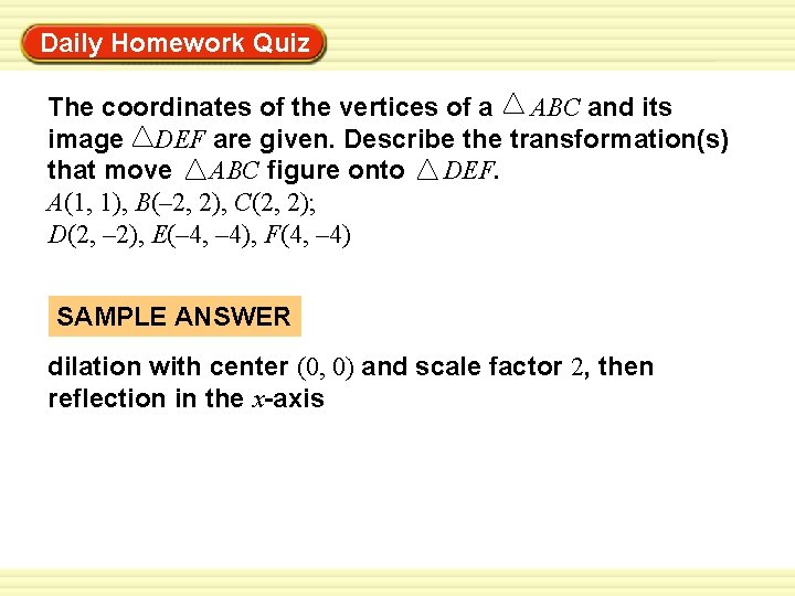 Daily Homework Quiz Warm-Up Exercises The coordinates of the vertices of a ABC and