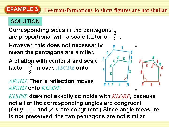 EXAMPLE Warm-Up 3 Exercises Use transformations to show figures are not similar SOLUTION Corresponding