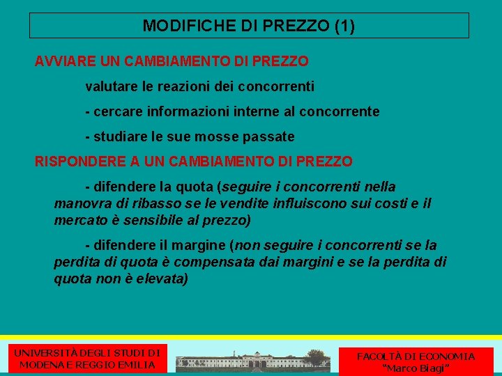 MODIFICHE DI PREZZO (1) AVVIARE UN CAMBIAMENTO DI PREZZO valutare le reazioni dei concorrenti