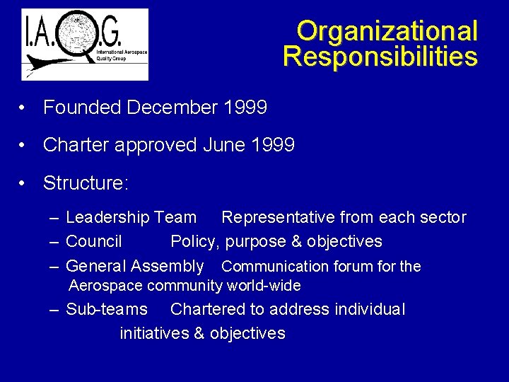 Organizational Responsibilities • Founded December 1999 • Charter approved June 1999 • Structure: –