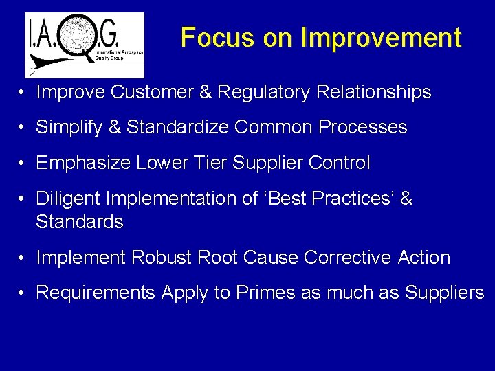 Focus on Improvement • Improve Customer & Regulatory Relationships • Simplify & Standardize Common