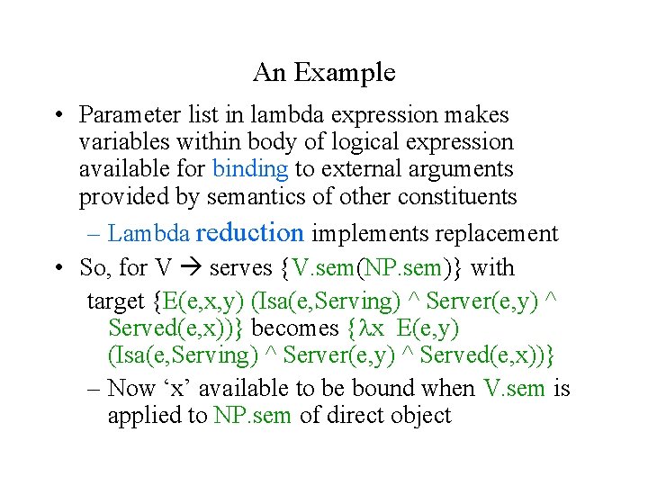 An Example • Parameter list in lambda expression makes variables within body of logical