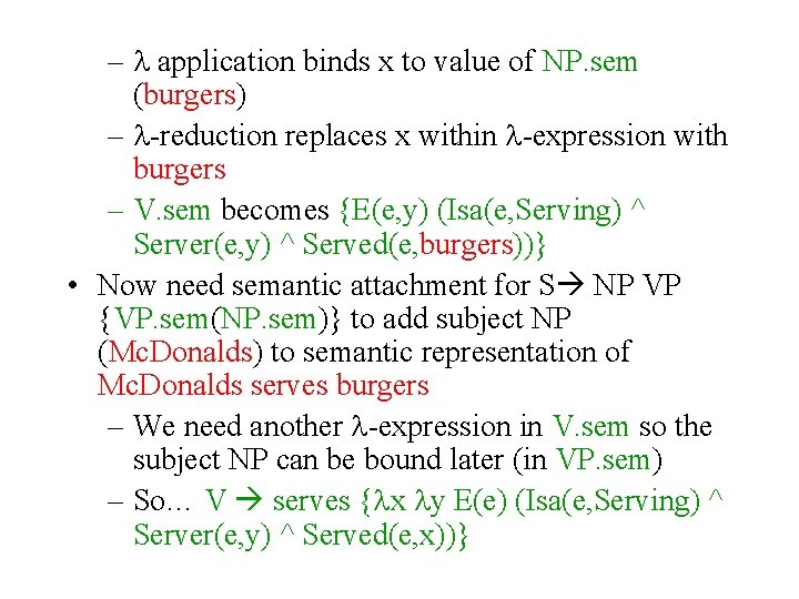 – application binds x to value of NP. sem (burgers) – -reduction replaces x