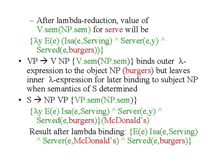 – After lambda-reduction, value of V. sem(NP. sem) for serve will be { y