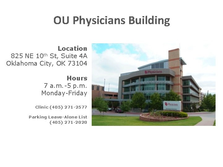 OU Physicians Building Location 825 NE 10 th St, Suite 4 A Oklahoma City,