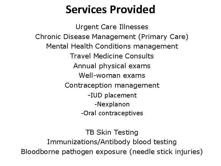 Services Provided Urgent Care Illnesses Chronic Disease Management (Primary Care) Mental Health Conditions management