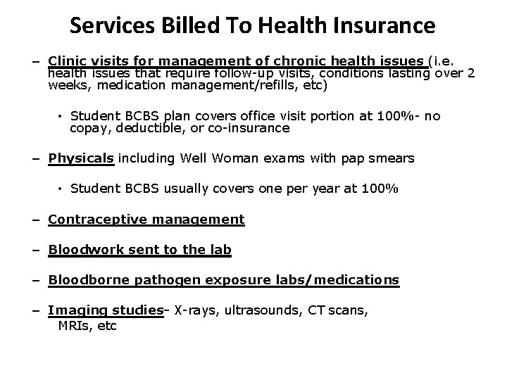 Services Billed To Health Insurance – Clinic visits for management of chronic health issues