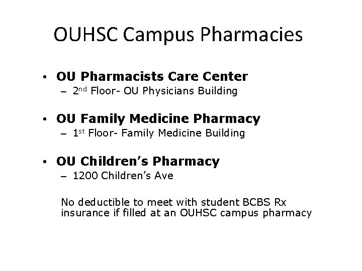 OUHSC Campus Pharmacies • OU Pharmacists Care Center – 2 nd Floor- OU Physicians