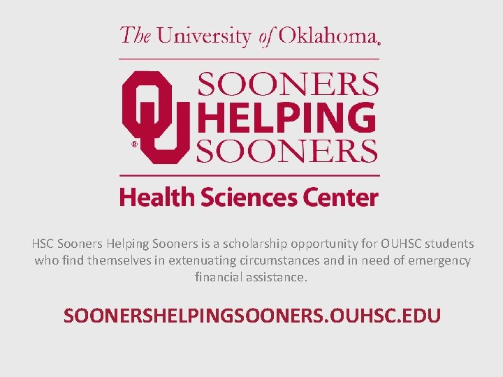 HSC Sooners Helping Sooners is a scholarship opportunity for OUHSC students who find themselves