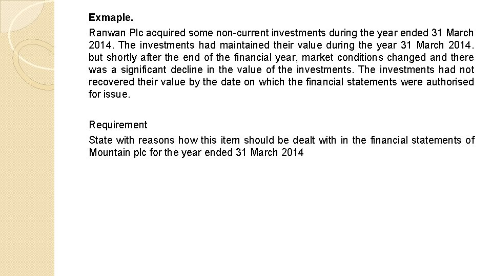 Exmaple. Ranwan Plc acquired some non-current investments during the year ended 31 March 2014.