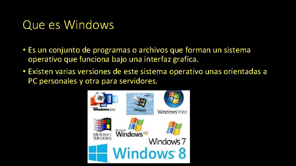 Que es Windows • Es un conjunto de programas o archivos que forman un