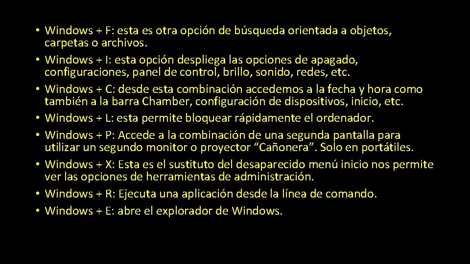  • Windows + F: esta es otra opción de búsqueda orientada a objetos,