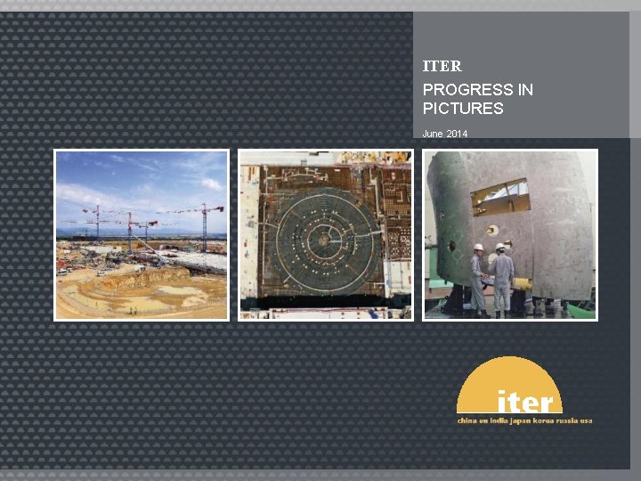 ITER PROGRESS IN PICTURES June 2014 