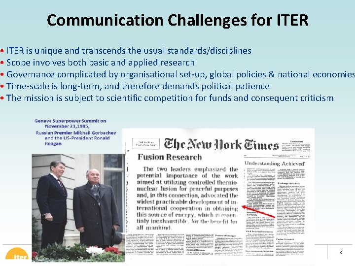 Communication Challenges for ITER • ITER is unique and transcends the usual standards/disciplines •
