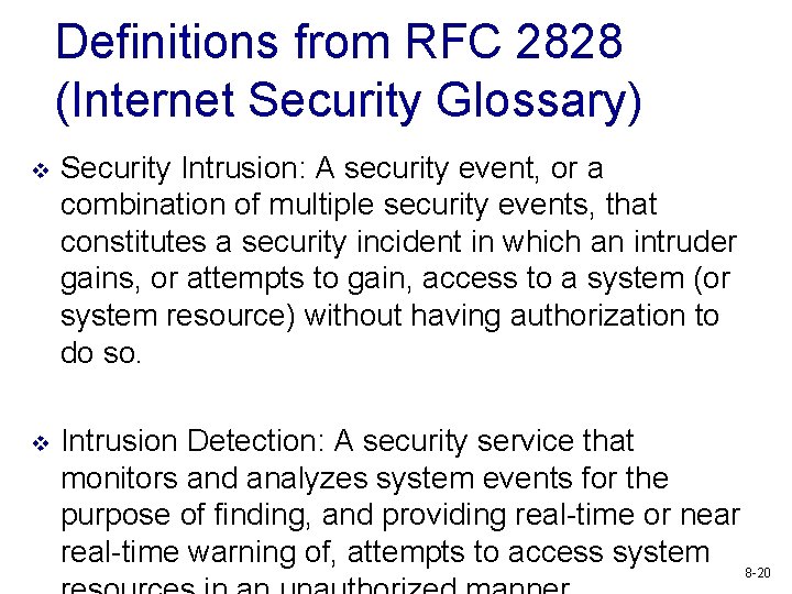 Definitions from RFC 2828 (Internet Security Glossary) v Security Intrusion: A security event, or