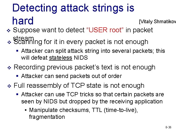 Detecting attack strings is hard [Vitaly Shmatikov Suppose want to detect “USER root” in