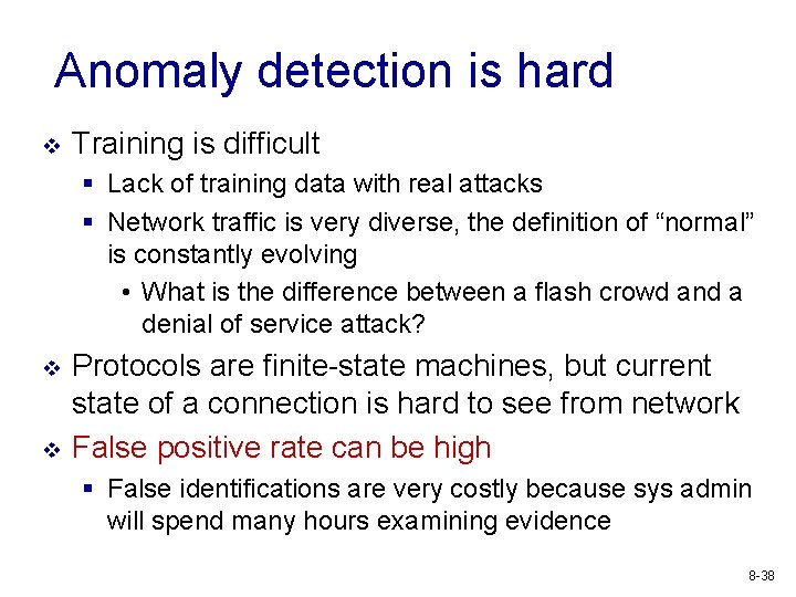 Anomaly detection is hard v Training is difficult § Lack of training data with