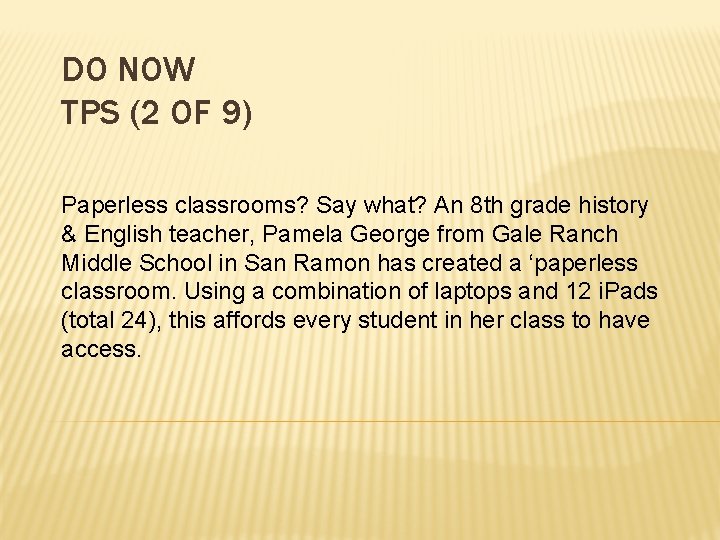 DO NOW TPS (2 OF 9) Paperless classrooms? Say what? An 8 th grade