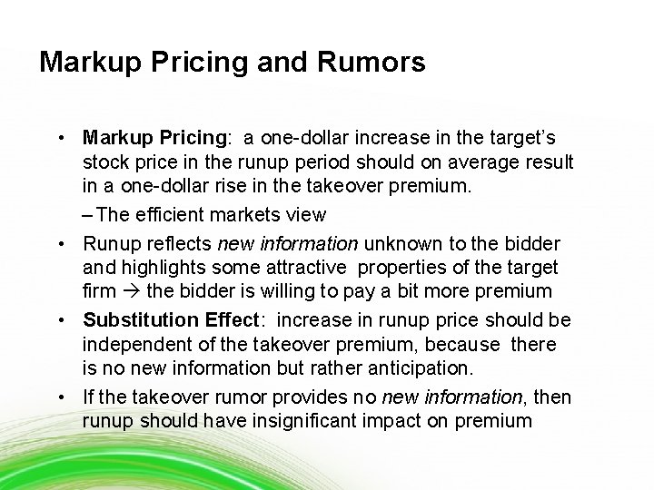 Markup Pricing and Rumors • Markup Pricing: a one-dollar increase in the target’s stock