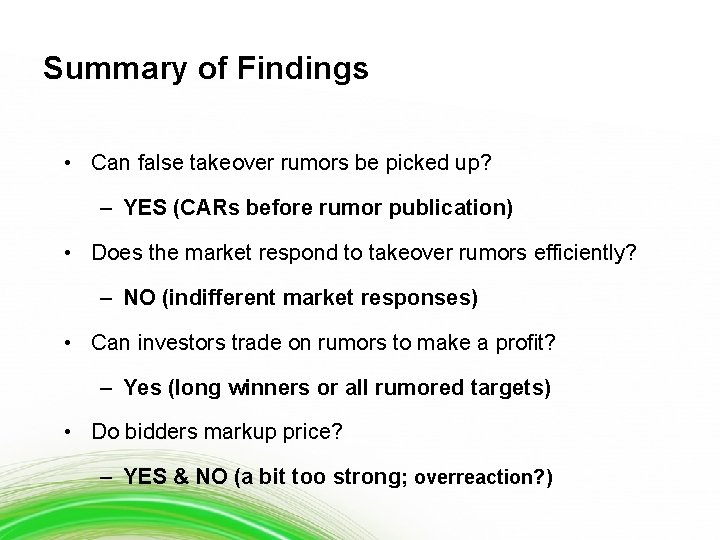 Summary of Findings • Can false takeover rumors be picked up? – YES (CARs