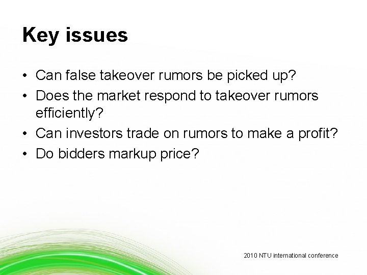 Key issues • Can false takeover rumors be picked up? • Does the market