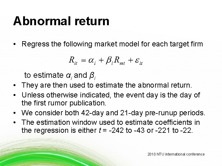 Abnormal return • Regress the following market model for each target firm to estimate