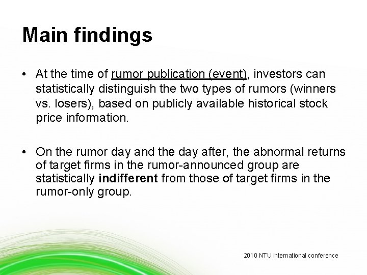 Main findings • At the time of rumor publication (event), investors can statistically distinguish