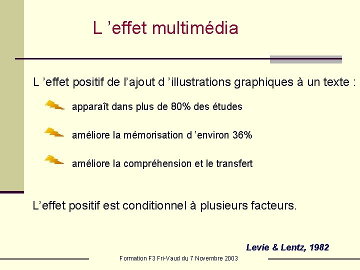 L ’effet multimédia L ’effet positif de l’ajout d ’illustrations graphiques à un texte