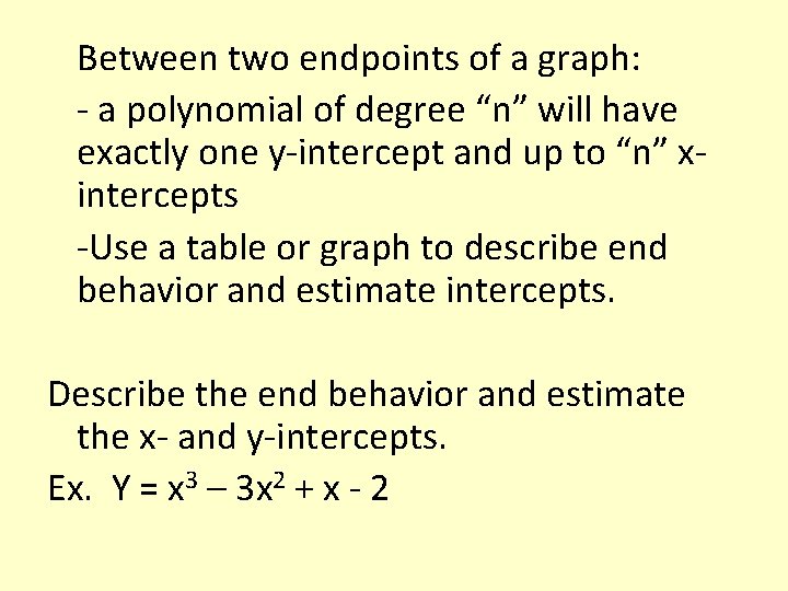 Between two endpoints of a graph: - a polynomial of degree “n” will have