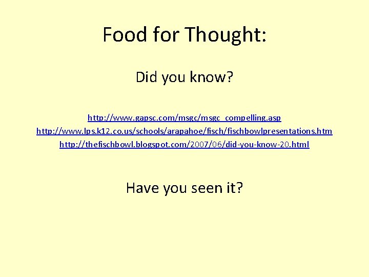 Food for Thought: Did you know? http: //www. gapsc. com/msgc_compelling. asp http: //www. lps.