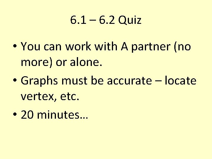 6. 1 – 6. 2 Quiz • You can work with A partner (no