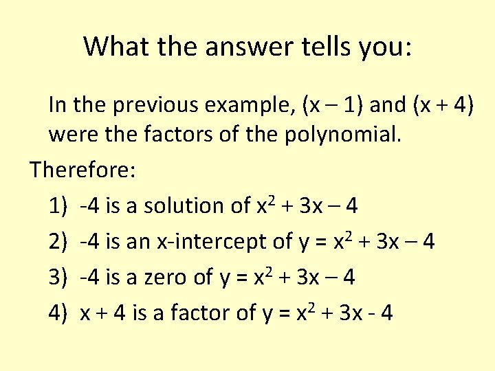 What the answer tells you: In the previous example, (x – 1) and (x