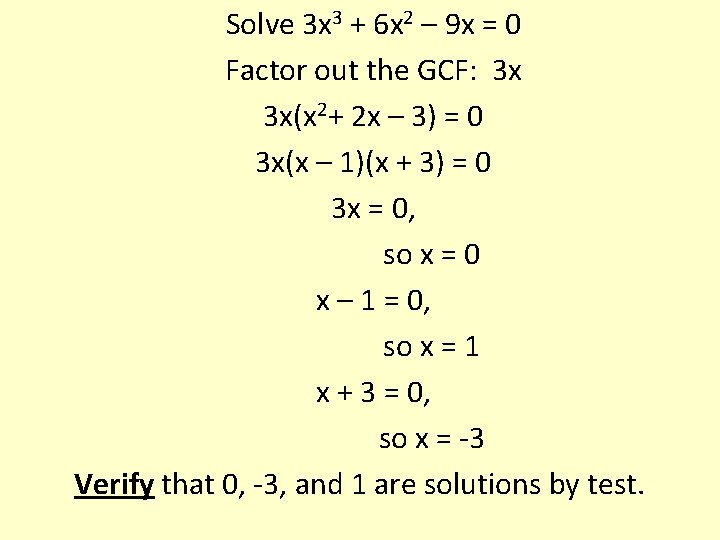 Solve 3 x 3 + 6 x 2 – 9 x = 0 Factor