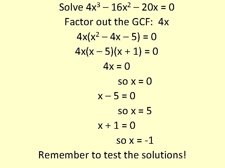 Solve 4 x 3 – 16 x 2 – 20 x = 0 Factor
